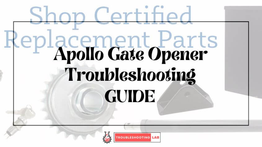 Apollo Gate Opener Troubleshooting Troubleshooting Guide