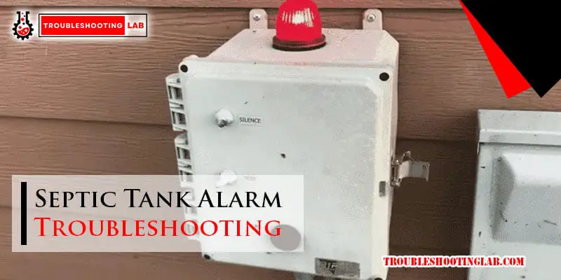 Septic Tank Alarm Troubleshooting Quick Fixes And Tips