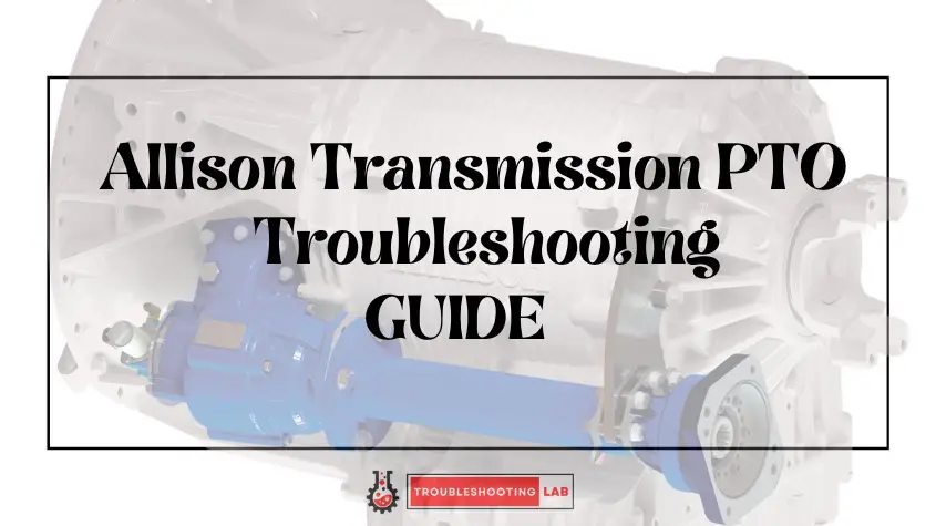 Allison Transmission PTO Troubleshooting