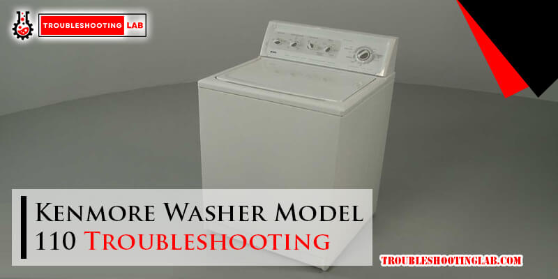 Kenmore Washer Model 110 Troubleshooting-Fi