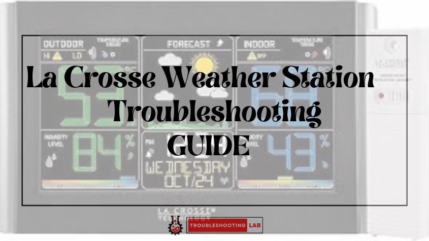 La Crosse Weather Station Troubleshooting: Fix Display Problems! La Crosse Weather Station Troubleshooting: Fix Display Problems!