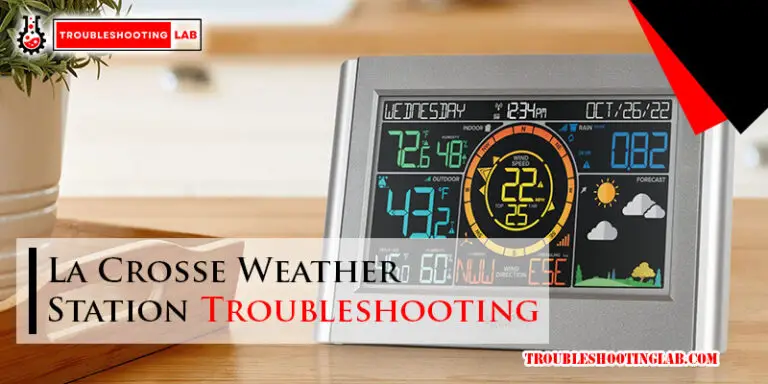 La Crosse Weather Station Troubleshooting-Fi