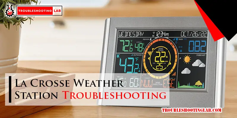 La Crosse Weather Station Troubleshooting-Fi