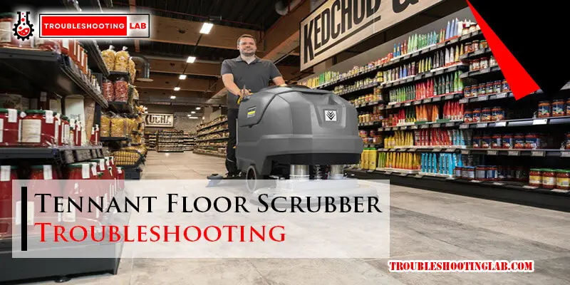 Tennant Floor Scrubber Troubleshooting-Fi