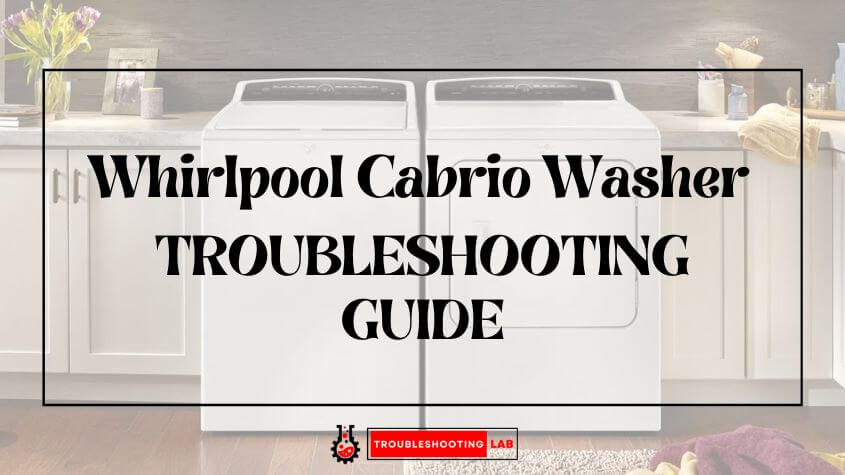 Whirlpool Cabrio Washer Troubleshooting Fix Common Issues