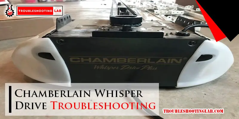 Chamberlain Whisper Drive Troubleshooting-Fi