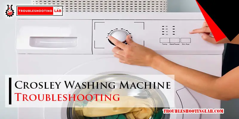 Crosley Washing Machine Troubleshooting-Fi