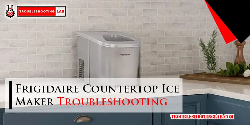 Frigidaire Countertop Ice Maker Troubleshooting-Fi