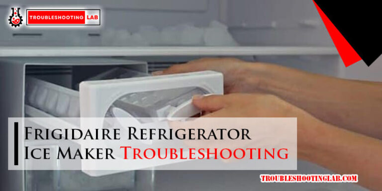 Frigidaire Refrigerator Ice Maker Troubleshooting-Fi