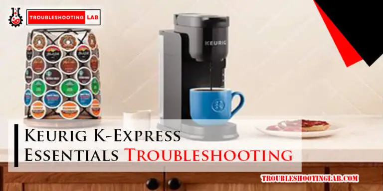 Keurig K-Express Essentials Troubleshooting-Fi