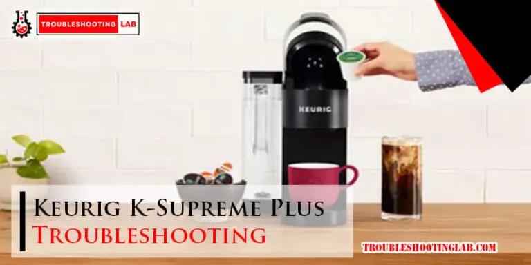 Keurig K-Supreme Plus Troubleshooting-Fi