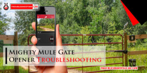 Mighty Mule Gate Opener Troubleshooting-Fi