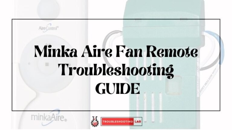Minka Aire Fan Remote Troubleshooting: Fix Your Remote in Minutes!