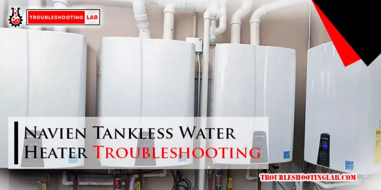 Navien Tankless Water Heater Troubleshooting-Fi