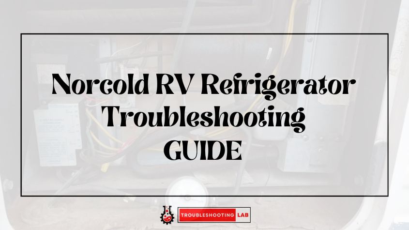 Norcold RV Refrigerator Troubleshooting