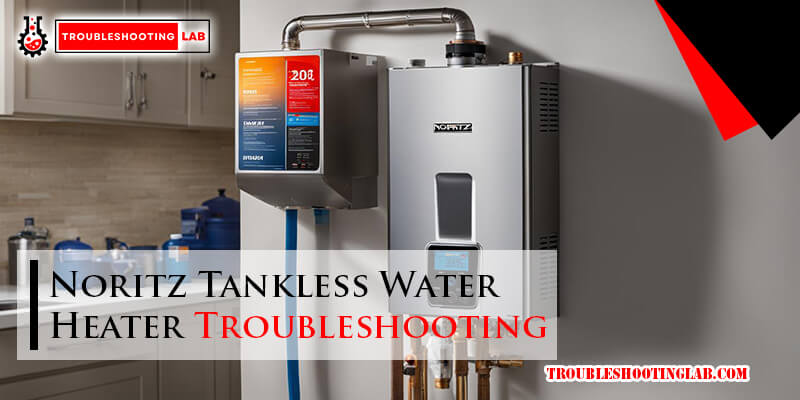 Noritz Tankless Water Heater Troubleshooting-Fi