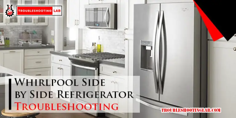 Whirlpool Side by Side Refrigerator Troubleshooting-Fi