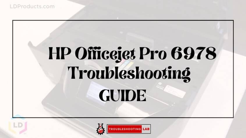HP Officejet Pro 6978 Troubleshooting: Quick Fixes for Printer
