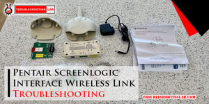 Pentair Screenlogic Interface Wireless Link Troubleshooting-Fi