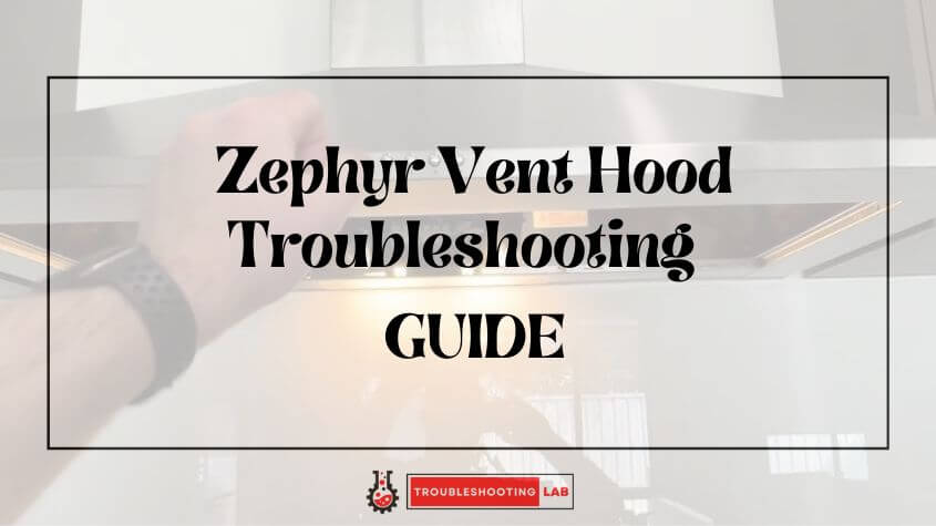 Zephyr Vent Hood Troubleshooting Troubleshooting Guide   Zephyr Vent Hood Troubleshooting 