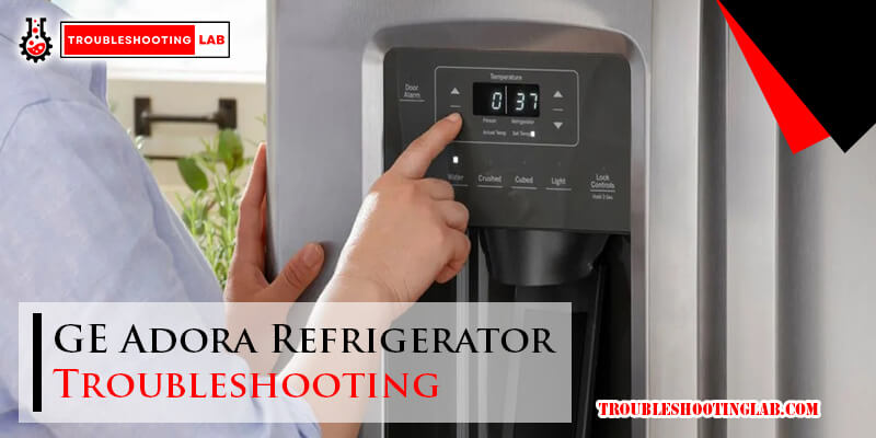 GE Adora Refrigerator Troubleshooting-Fi