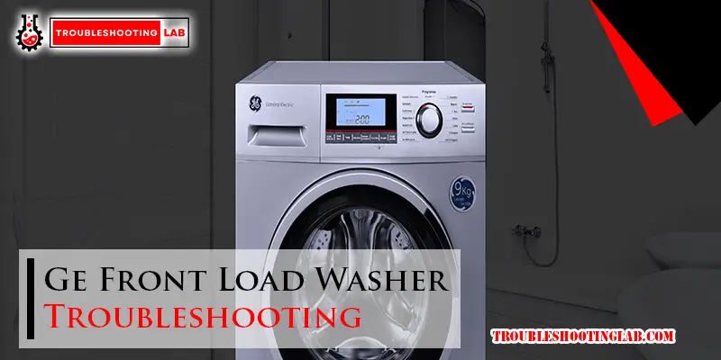 Ge Front Load Washer Troubleshooting-Fi