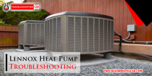 Lennox Heat Pump Troubleshooting-Fi