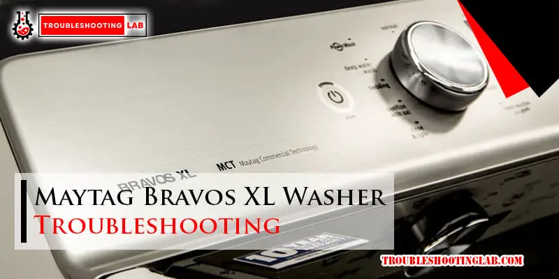 Maytag Bravos XL Washer Troubleshooting-Fi