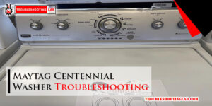 Maytag Centennial Washer Troubleshooting-Fi