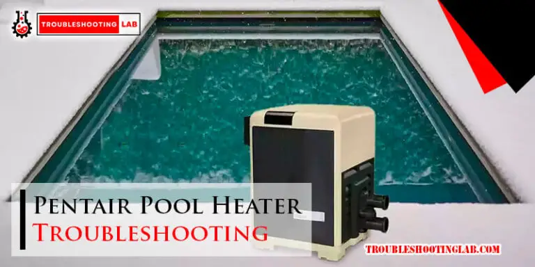 Pentair Pool Heater Troubleshooting-Fi