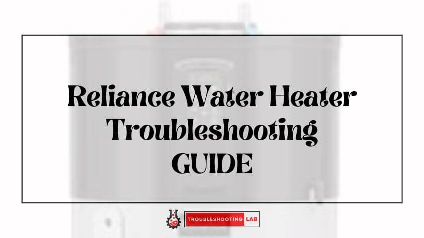 Reliance Water Heater Troubleshooting: Quick Fixes for Common Issues