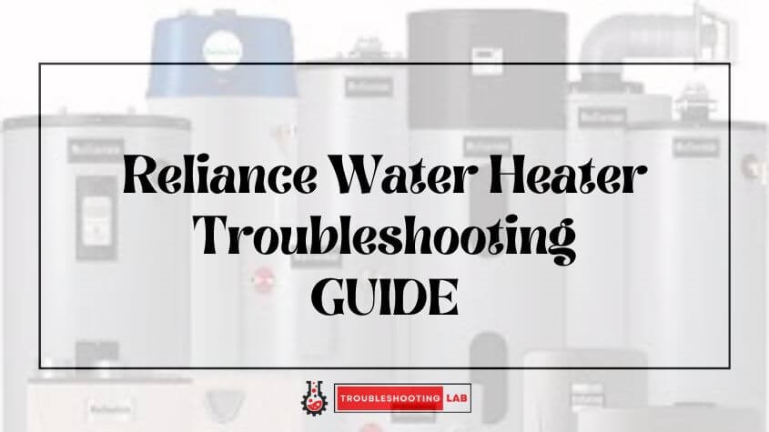 Reliance Water Heater Troubleshooting: Quick Fixes for Common Issues