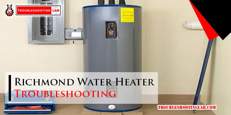 Richmond Water Heater Troubleshooting-Fi