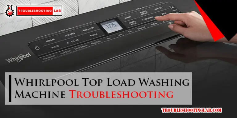 Whirlpool Top Load Washing Machine Troubleshooting-Fi