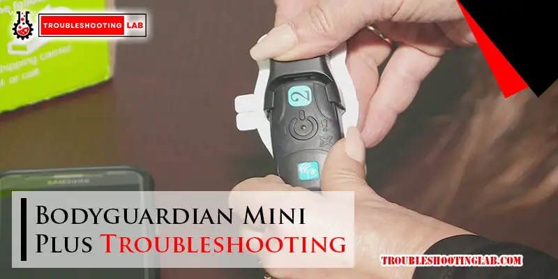 Bodyguardian Mini Plus Troubleshooting-Fi