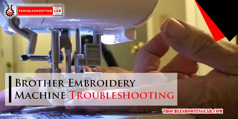 Brother Embroidery Machine Troubleshooting-Fi