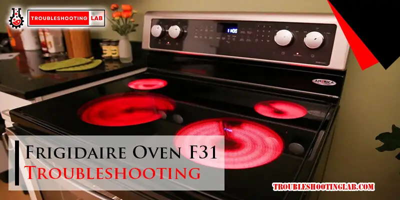 Frigidaire Oven F31 Troubleshooting-Fi