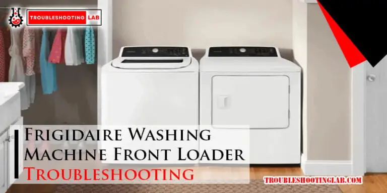 Frigidaire Washing Machine Front Loader Troubleshooting-Fi