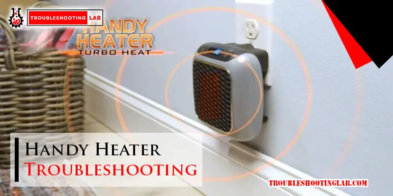 Handy Heater Troubleshooting-Fi