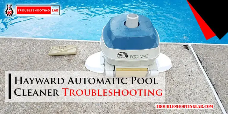 Hayward Automatic Pool Cleaner Troubleshooting-Fi