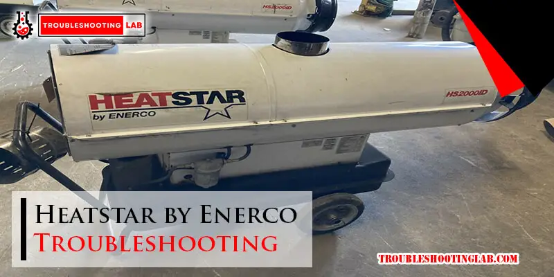 Heatstar by Enerco Troubleshooting-Fi