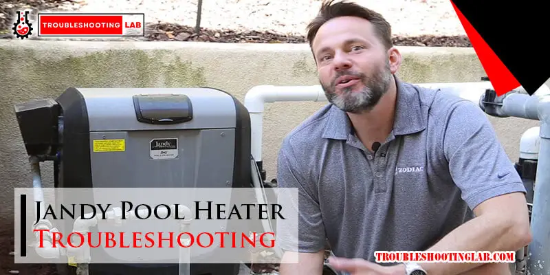 Jandy Pool Heater Troubleshooting-Fi