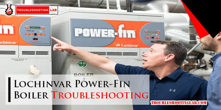 Lochinvar Power-Fin Boiler Troubleshooting-Fi