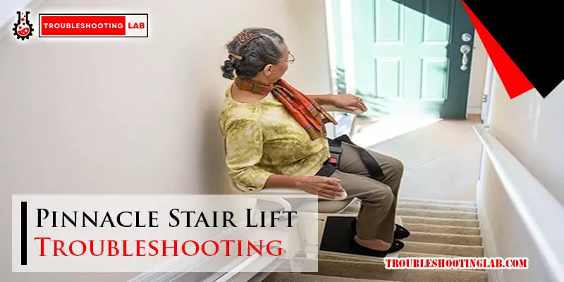 Pinnacle Stair Lift Troubleshooting-Fi