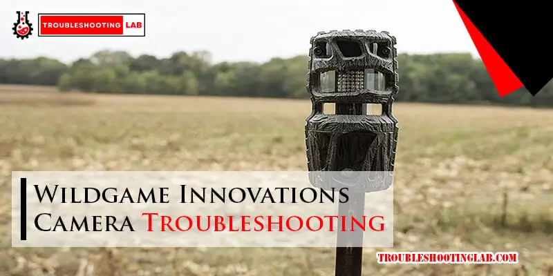 Wildgame Innovations Camera Troubleshooting-Fi