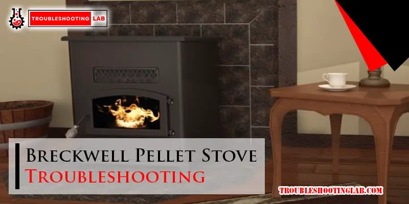 Breckwell Pellet Stove Troubleshooting-Fi