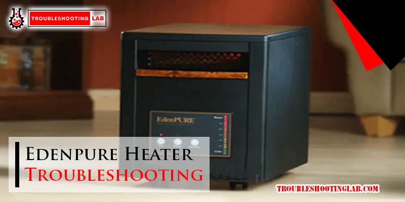 Edenpure Heater Troubleshooting-Fi