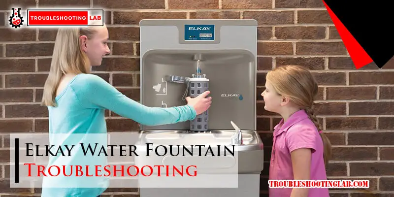 Elkay Water Fountain Troubleshooting-Fi