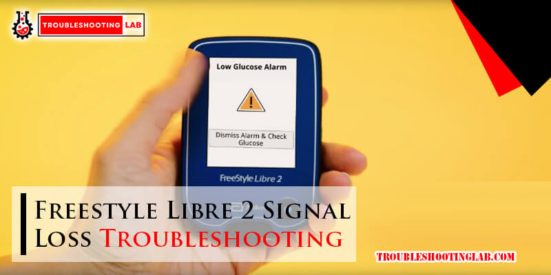 Freestyle Libre 2 Signal Loss Troubleshooting-Fi