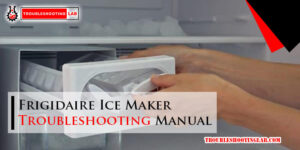 Frigidaire Ice Maker Troubleshooting Manual-Fi